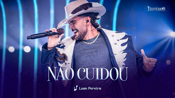 Luan Pereira - NÃO CUIDOU (Ao Vivo) (Clipe Oficial)