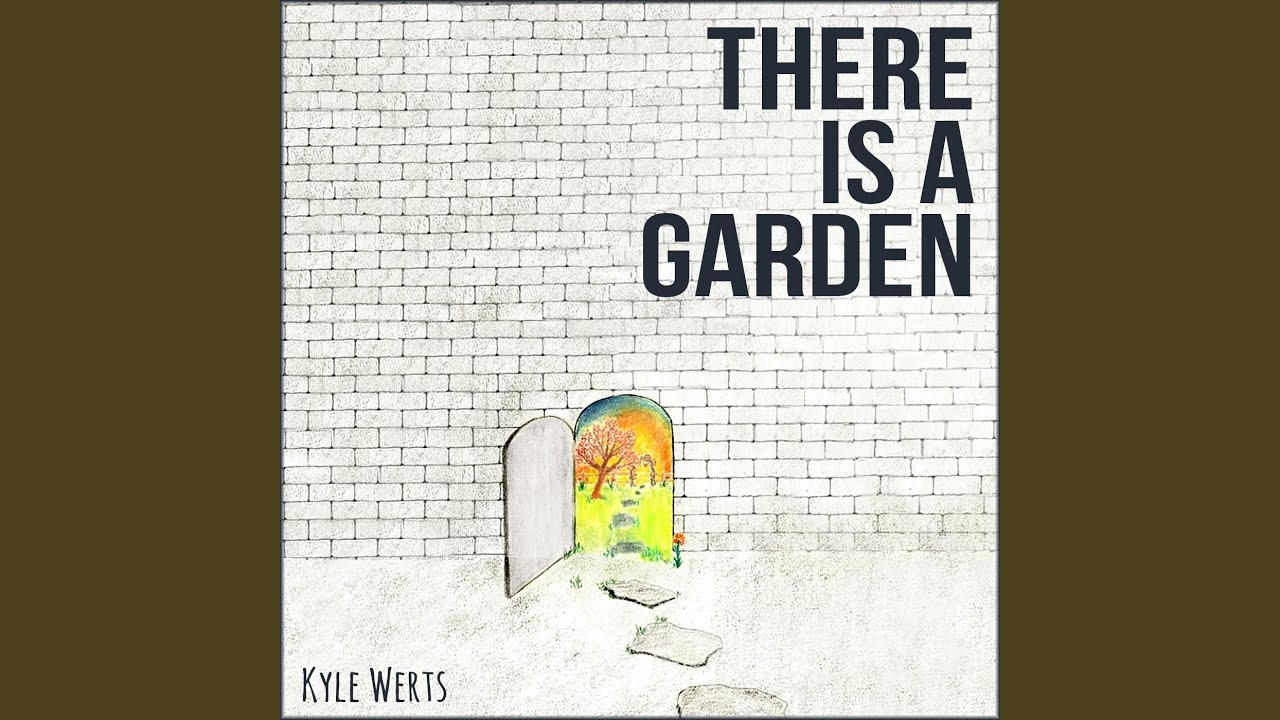 There Is a Garden