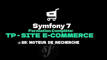 apprendre symfony 7 : part30 | TP - Site e-commerce. Moteur de recherche