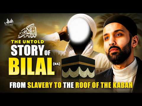 They Tortured Him Under The Burning Sun, But He Never Gave Up | Bilal Ibn Rabah (RA) | Omar Suleiman