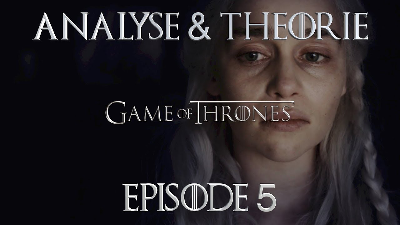 Game Of Thrones : Analyses &amp; Théories ÉPISODE 5 SAISON 8 - YouTube