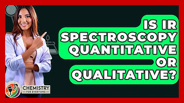 Is IR Spectroscopy Quantitative Or Qualitative? - Chemistry For Everyone