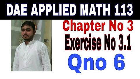 DAE math 113 1st year || applied mathematics 113 ||chapter no 3|| Exercise no 3.1||question no 6