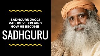 Sadhguru jaggi vasudev explains in detail about the way he got
enlightened and started becoming sadhguru. it is very interesting
video for everyone to watch....