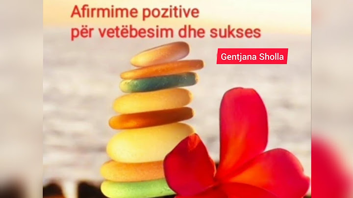 Afirmime pozitive për vetëbesim dhe sukses-Gentjana Sholla