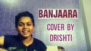 Banjaara Ek Villain Cover By Drishti Roy