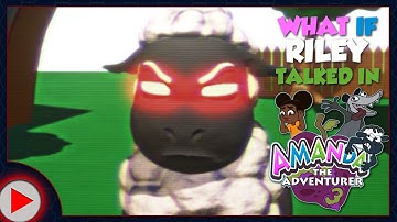 What if Riley Talked in Amanda the Adventurer 3? (Parody)