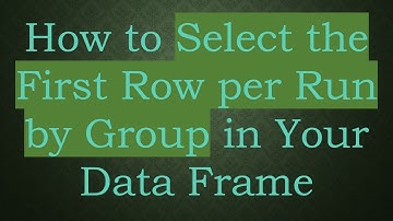 How to Select the First Row per Run by Group in Your Data Frame