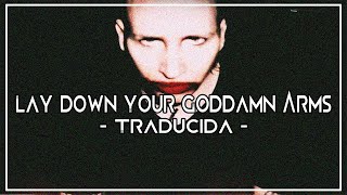 Marilyn Manson - Lay Down Your Goddamn Arms //TRADUCIDA//