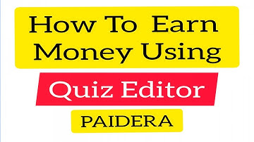 How To Earn Money Using Quiz Editor in PAIDERA | Complete Guide | quiz editor in paidera |