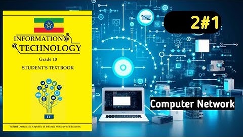 Ethiopian Grade 10 IT 2#1 Computer Network