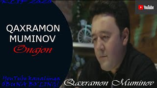 Qaxramon Muminov ONAJON KLIP 2020.  КАХРАМОН МУМИНОВ ОНАЖОН дардингиз ололмадимми.