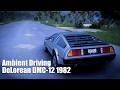 Ambient Driving | DeLorean DMC-12 1982 | Forza Horizon 5