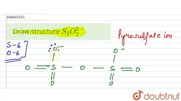 Draw structure S_(2)O_(7)^(2-) | 12 | RACE | CHEMISTRY | ALLEN | Doubtnut