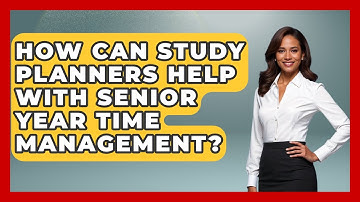 How Can Study Planners Help With Senior Year Time Management? | Senior Year Strategies News