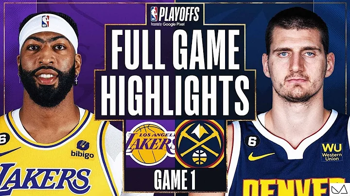 Los Angeles Lakers vs Denver Nuggets FULL GAME HIGHLIGHTS｜2023 NBA Playoffs WCF Game 1｜5/16 2023 - 天天要聞