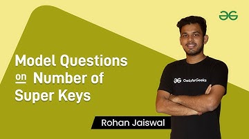 Model Questions on Number of Super Keys | Rohan Jaiswal | GeeksforGeeks GATE