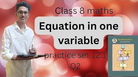 class 8| maths| chapter 12| Equation in one variable| practice set 12.1 |Maharashtra board
