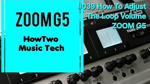 #039 How To Adjust The Loop Volume ZOOM G5
