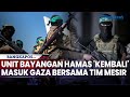 Rangkuman Perang Timur Tengah: Unit Bayangan Hamas 'Kembali' Masuk Gaza Bersamaan dengan Tim Mesir