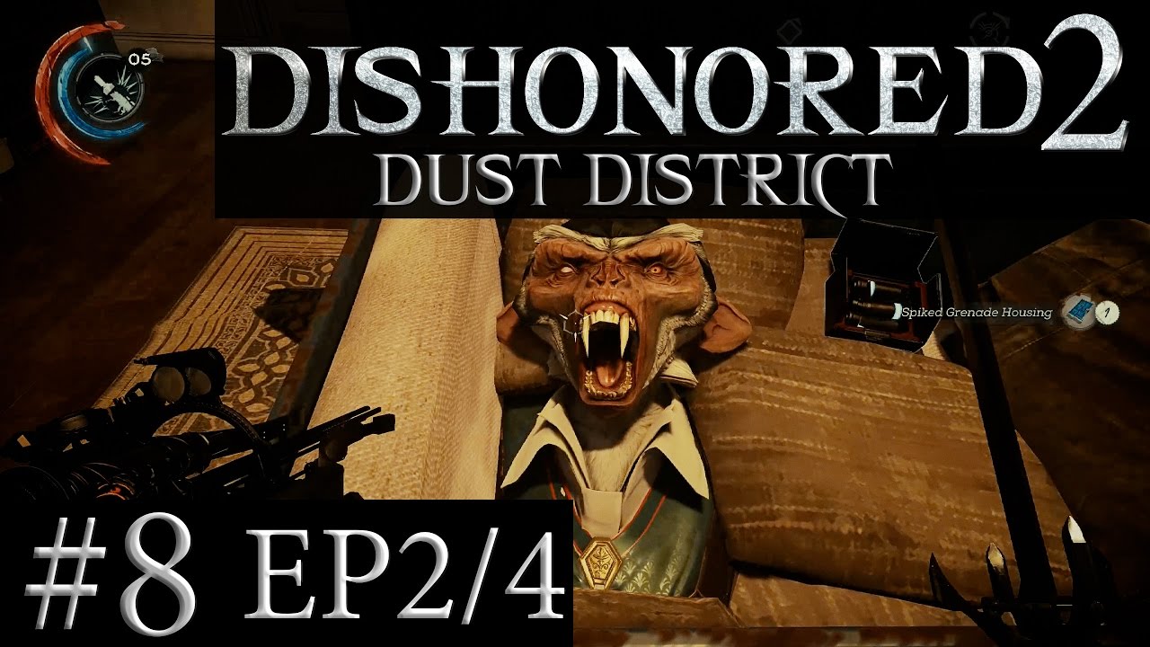 Dishonored 2 Part 8 Ep2 Dust District