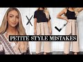 PETITE STYLE MISTAKES TO AVOID! Fashion Faux Pas!