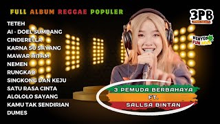 TETEH - AI - CINDERELLA - KARNA SU SAYANG | 3 PEMUDA BERBAHAYA FT. SALLSA BINTAN FULL ALBUM 2024