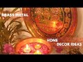 Indian Home Decor with Brass Metal II DIY II