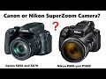 Canon SX70 and Nikon P1000 Superzoom Camera Buying Decision