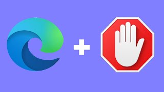 How to Install an AdBlocker in Edge!