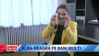 ROMÂNIA, TE IUBESC! - ALBA-NEAGRA PE BANI MULȚI