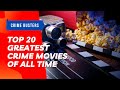 Top 20 Greatest Crime Movies of All Time