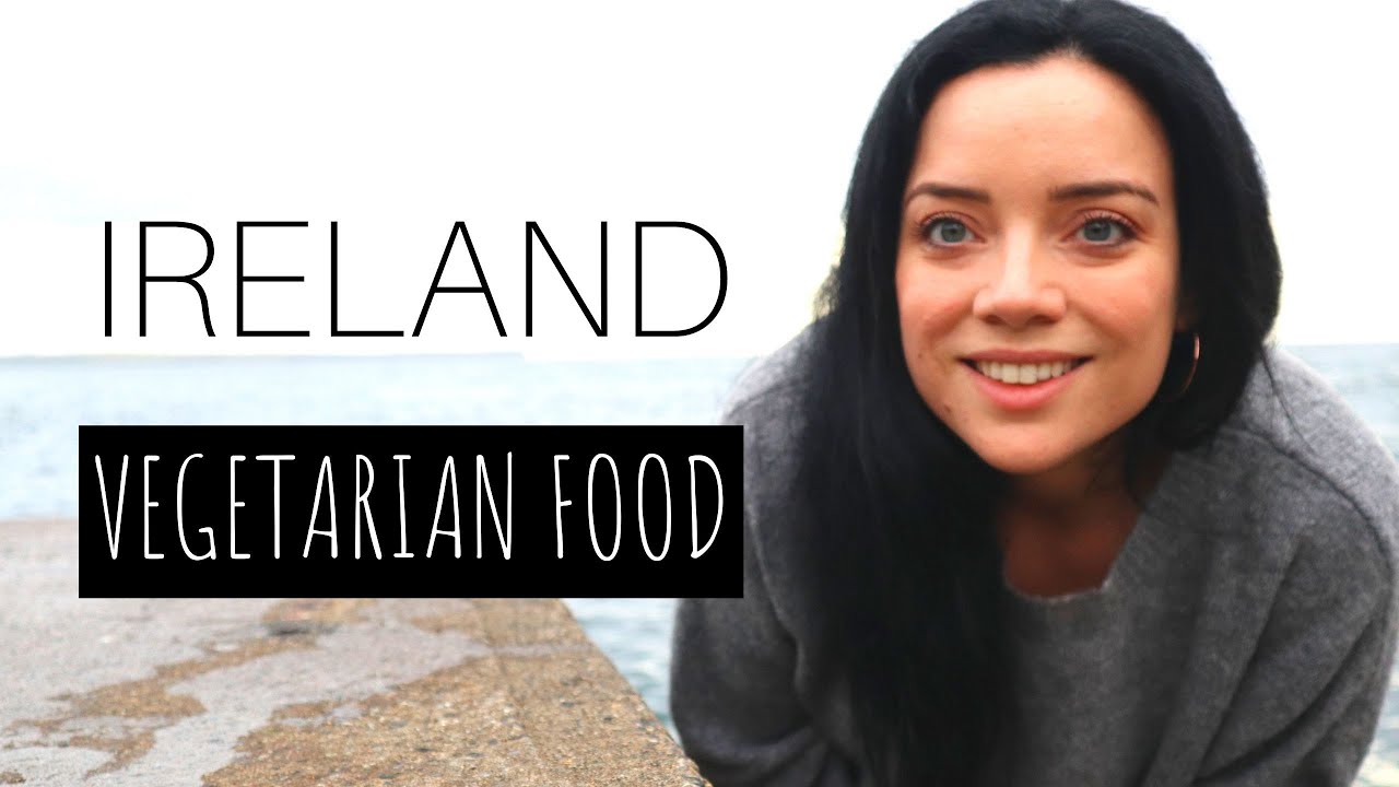 WHAT I ATE IN IRELAND (VEGETARIAN) Vegetarian food I had on my