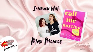 Author Max Monroe Interview - Call Me Anytime