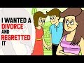 I Wanted a Divorce and Regretted It
