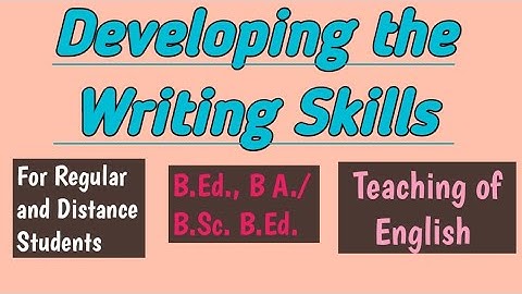 Developing the Writing Skills // Teaching of English