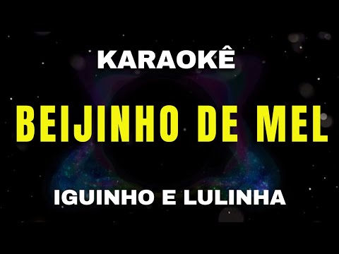 Video thumbnail for Karaokê - Beijinho de Mel - Iguinho e Lulinha