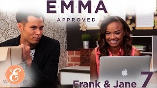 Frank and Jane Ep: 7 - Emma Approved