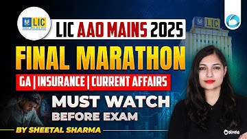 LIC AAO MAINS 2025 | FINAL MARATHON | GA + Insurance + Current Affairs | Must Watch Before Exam