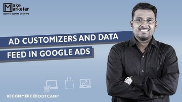 Google Ads Ad Customizers Tutorial: How to Dynamically update Ad Text using Data Feed