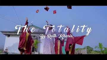 The Totality by Ruth Kharis Official Video (Dir. by Eras Kelly)