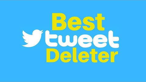 10+ Best Tweet Deleter Tools to Delete Your All Tweet | @xbucketlife