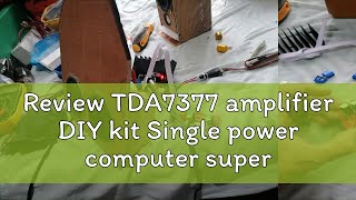 Review TDA7377 amplifier DIY kit Single power computer super bass 2.1 power amplifier board 3 chann Review TDA7377 amplifier DIY kit Single power computer super bass 2.1 power amplifier board 3 chann