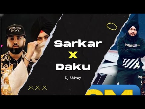 Sarkar X Daku  Mashup Remix By Dj Shivay