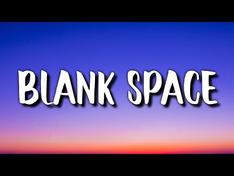 Taylor Swift – Blank Space(Lyrics)