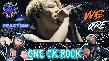 ONE OK ROCK - We are [Official Video from AMBITIONS JAPAN DOME TOUR] REACTION