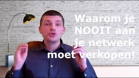 Waarom je NOOIT aan je netwerk moet verkopen. (maar via je netwerk)