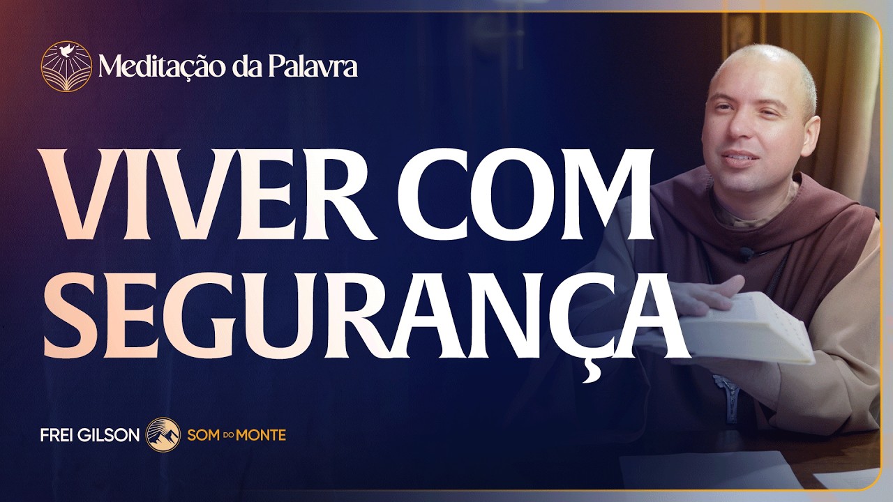 Viver com segurança | (Mateus 7, 21-29) #2752 | Meditação da Palavra