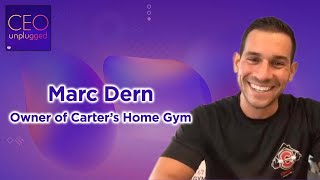 Marc Dern Owner of Carter's Home Gym | CEO Unplugged