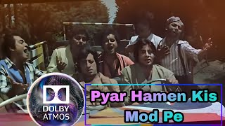 Pyar Hamen Kis Mod Pe (Dolby Atmos vision stereo mixing) #RDBurman, #KishoreKumar,